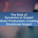 The Role of Dynamics in Gospel Music Production: Creating Emotional Impact
