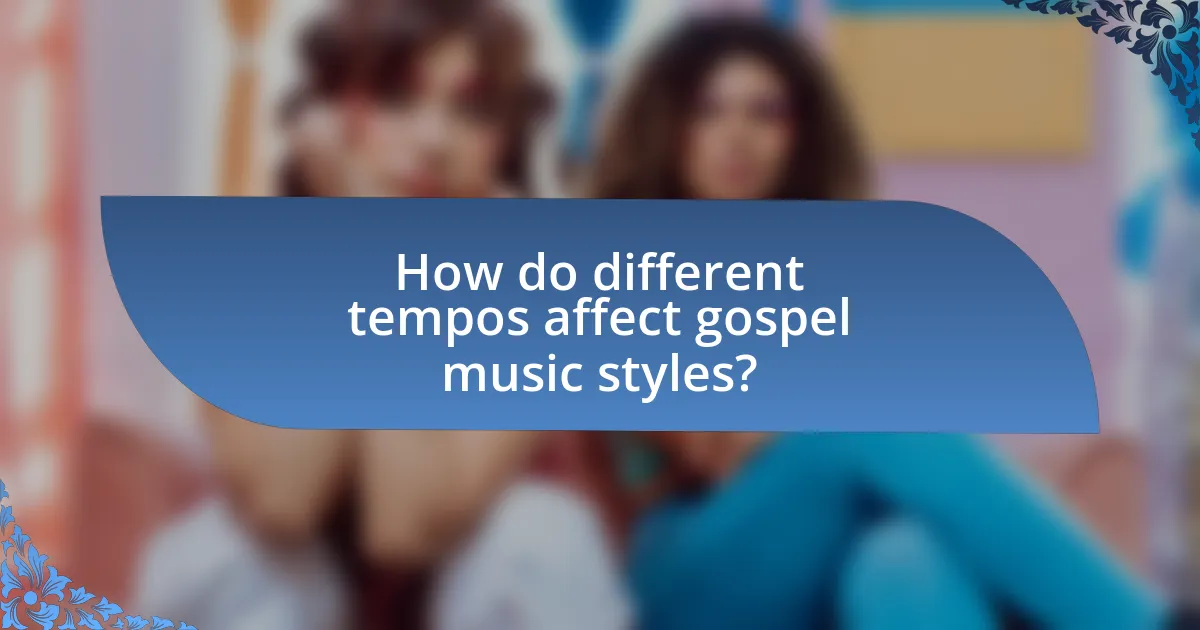How do different tempos affect gospel music styles?