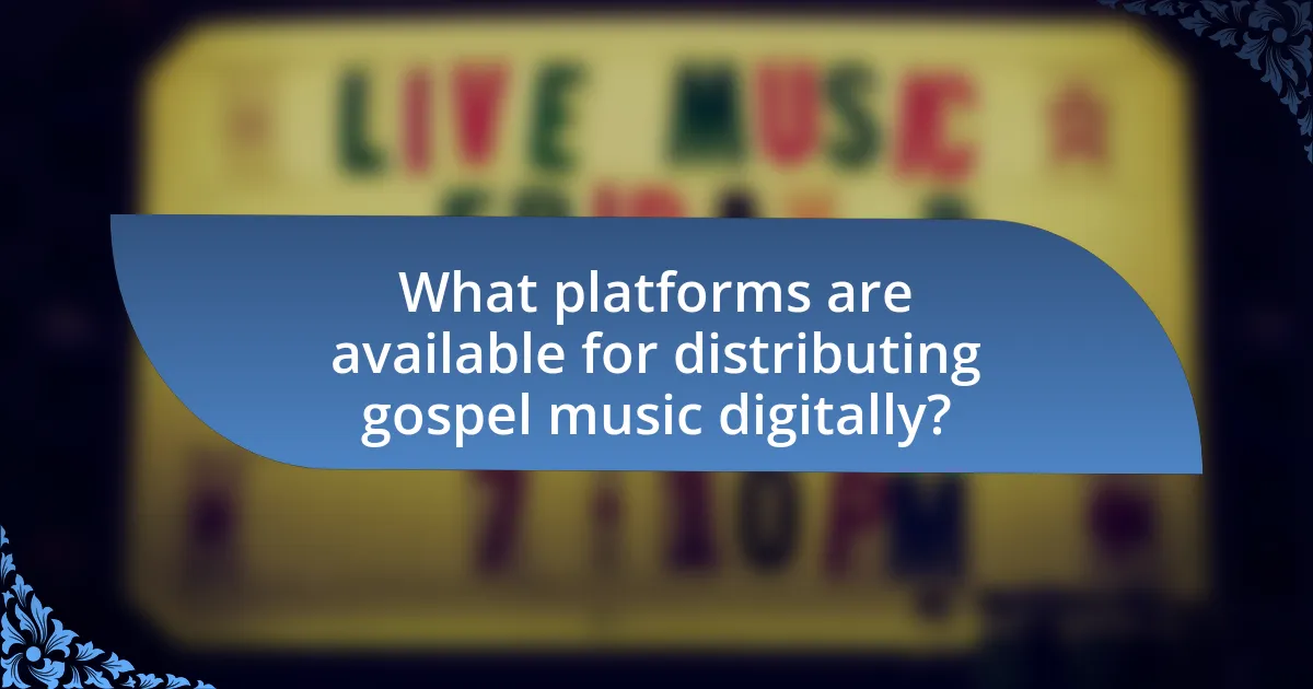 What platforms are available for distributing gospel music digitally?